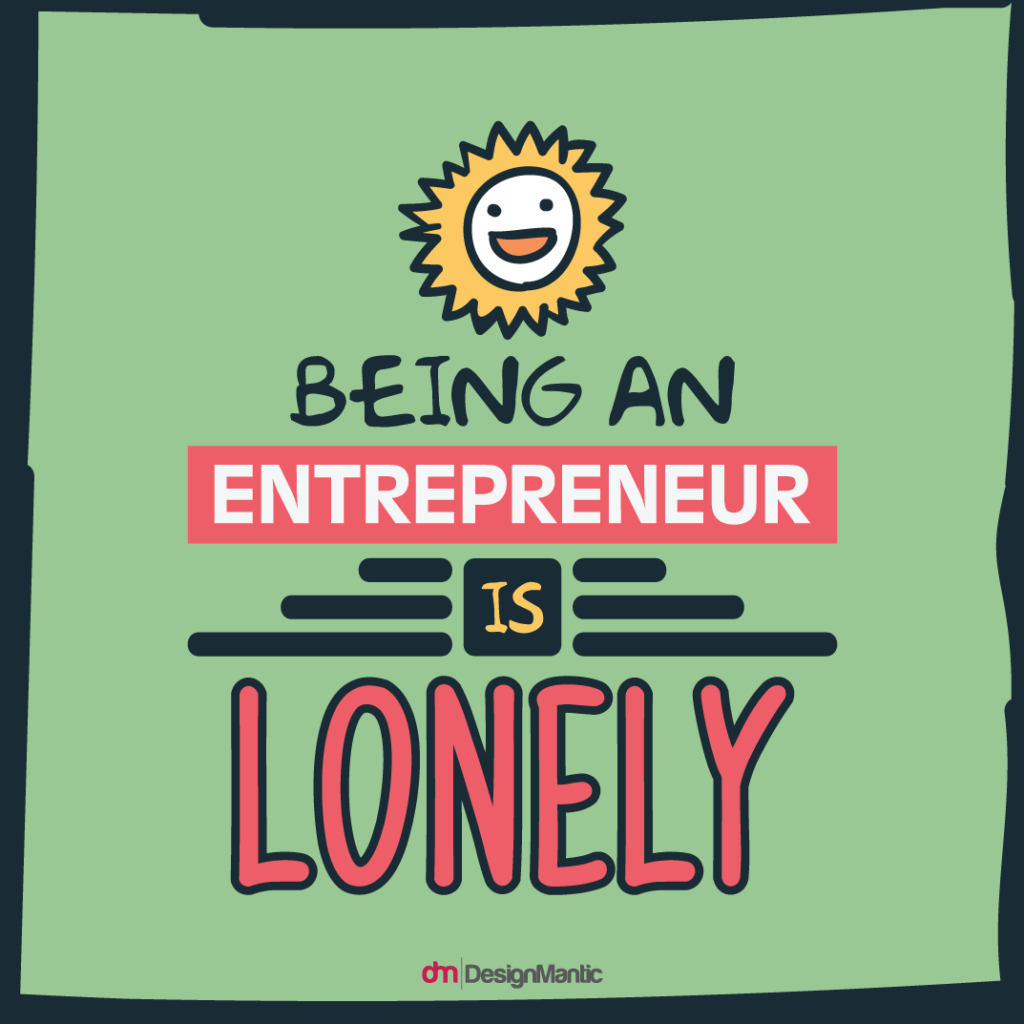 Being An Entrepreneur Is Lonely 1024x1024 